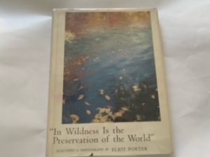 1962- “In Wildness Is the Preservation of the World”- Eliot Porter- Signed and Inscribed!