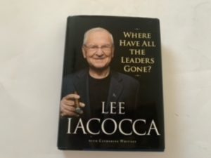 2007- Where have all the Leaders Gone- Lee Lacocca -signed!