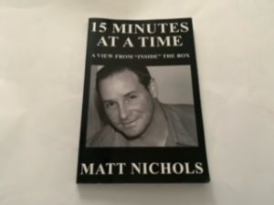 2006- 15 Minutes at a Time: A View from “inside” the box- Matt Nichols- Signed and inscribed!