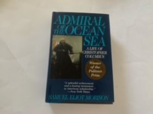 1970- Admiral of the Ocean Sea: A Life of Chirstopher Columbus- Samuel Eliot Morison