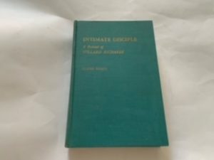 1957- Intimate Disciple: A Portrait of William Richards – Claire Noall