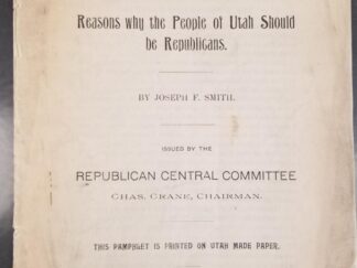 1892 — Another Plain Talk – Reasons why the People of Utah Should be Republicans — Joseph F. Smith