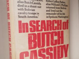 In Search of Butch Cassidy — Larry Pointer — Hardbound with Dust Jacket in Mylar Cover