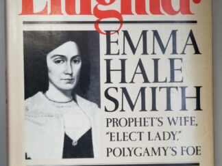 Mormon Enigma: Emma Hale Smith, Prophet's Wife, "Elect Lady", Polygamy's Foe -- Linda King Newell & Valeen Tippetts Avery