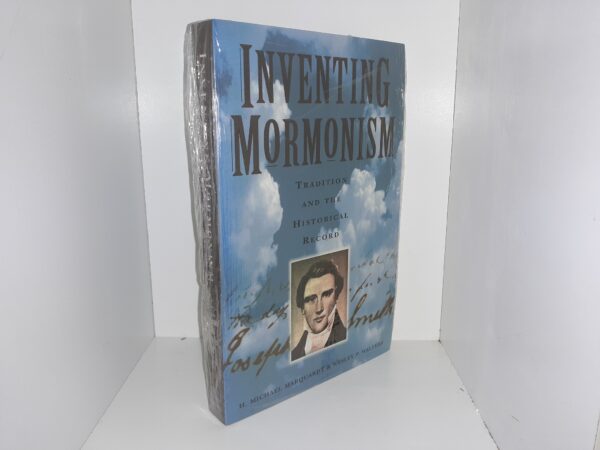Inventing Mormonism: Tradition and the Historical Record (New) ~ by H. Michael Marquardt, and Wesley P. Walters