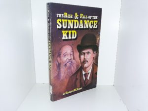 The Rise & Fall of the Sundance Kid (Signed & Inscribed) (1983) ~ by Edward M. Kirby