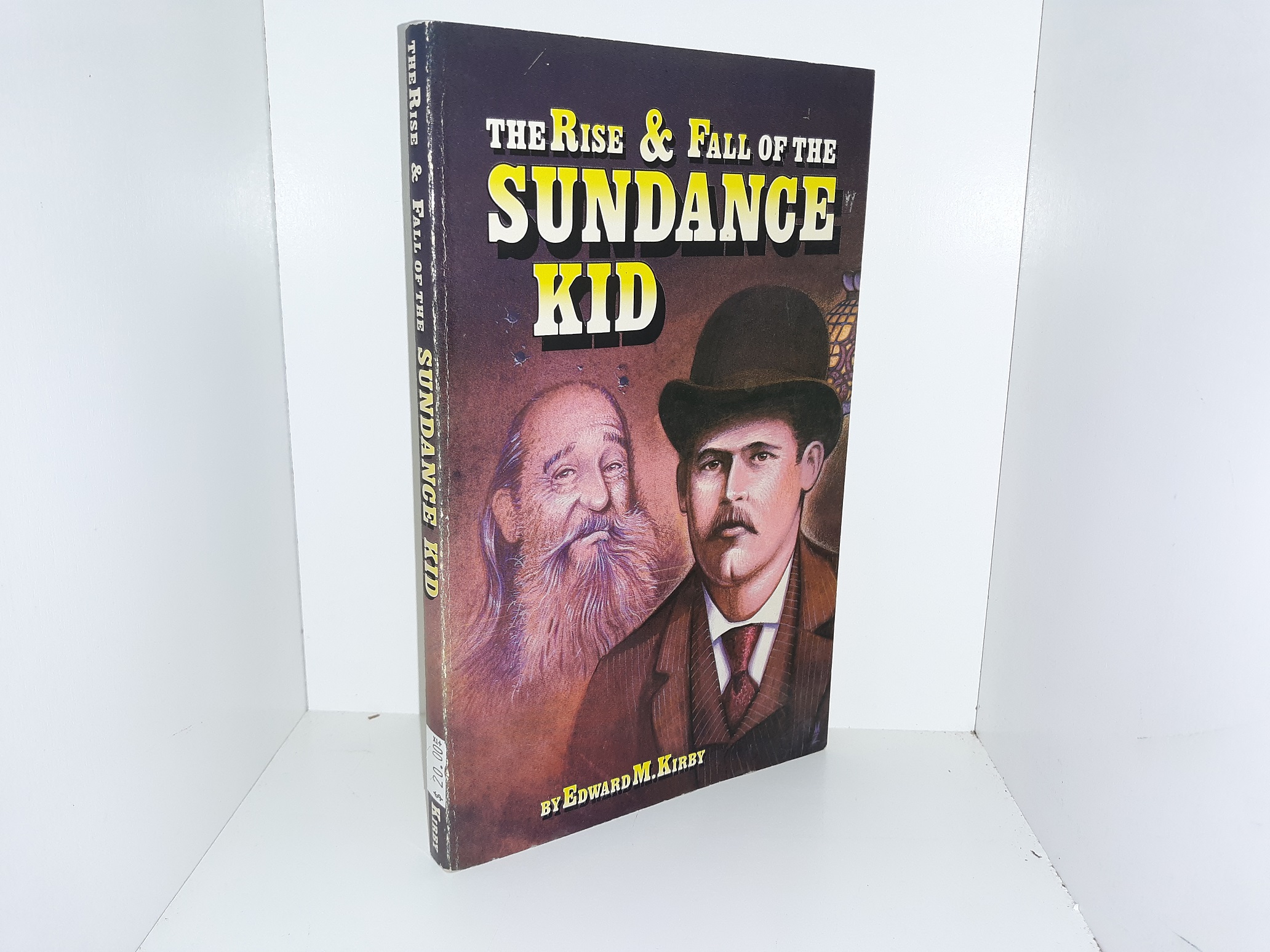 The Rise & Fall of the Sundance Kid (Signed & Inscribed) (1983) ~ by Edward M. Kirby
