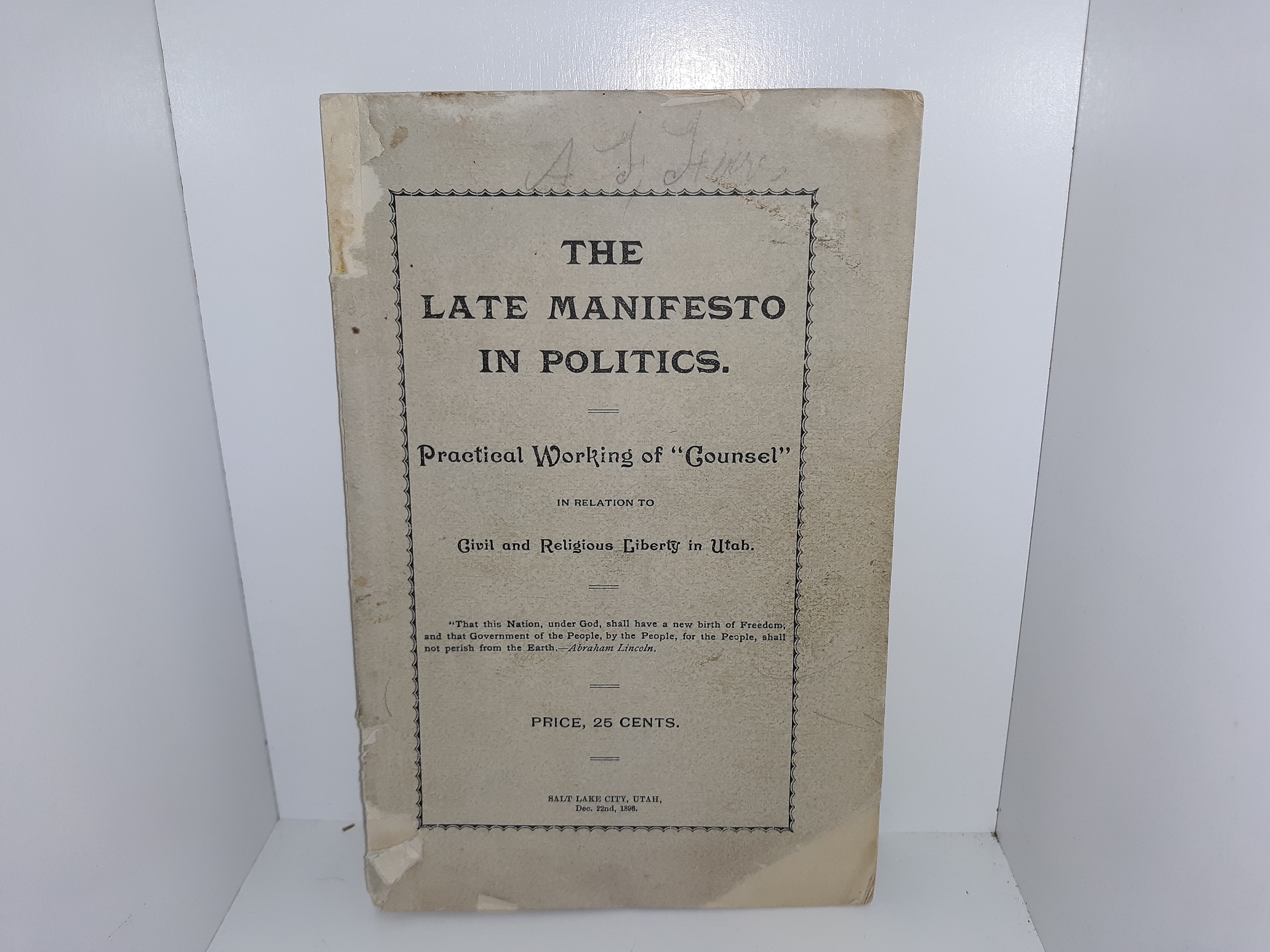 The Late Manifesto in Politics: Practical Working of “Counsel” in Relation to Civil and Religious Liberty in Utah (1896) ~ by Calvin Reasoner