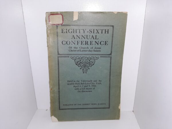LDS General Conference Report: April 6, 7 and 9, 1916 (1916)