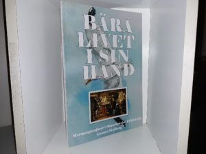 Bära Livet I Sin Hand: Mormonpionjärer is Skandinaviein 1850-1853 (Swedish) ~ by Gunnel Hedberg