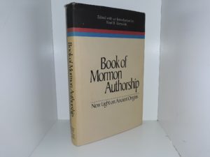 Book of Mormon Authorship: New Light on Ancient Origins (1982) ~ Edited by Noel B. Reynolds — Hardbound