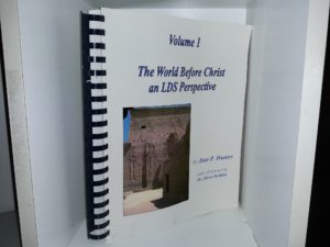 The World Before Christ an LDS Perspective: Vol. 1 (1999) ~ by Dan P. Hunter