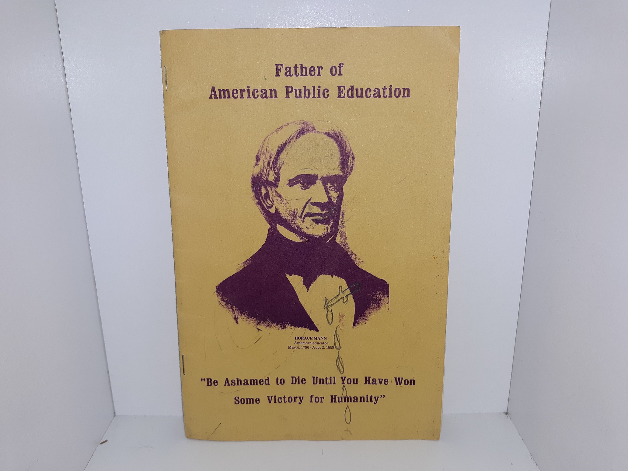 Father of American Public Education: “Be Ashamed to Die Until You Have Won Some Victory for Humanity” (Pamphlet)