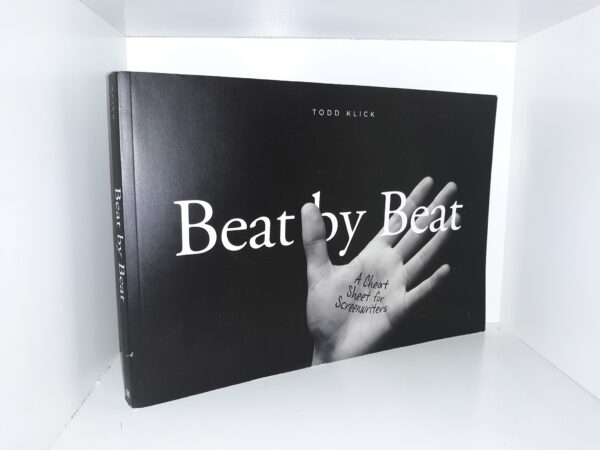 Beat by Beat: A Cheat Sheet for Screenwriters (2016) ~ by Todd Klick