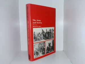 The Army and Society: 1815-1914 (1980) ~ by Edward M. Spiers