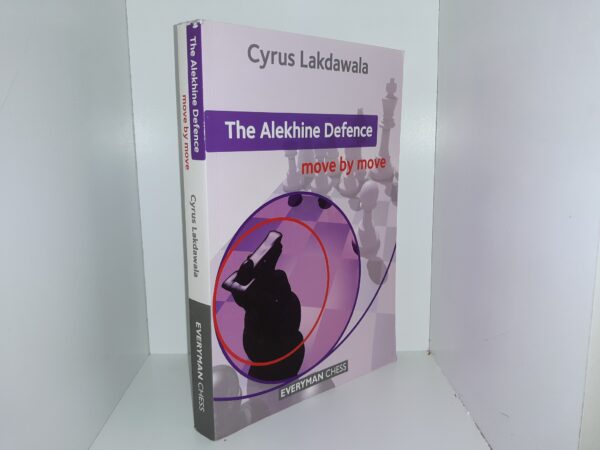 The Alekhine Defence Move by Move (2014) ~ by Cyrus Lakdawala