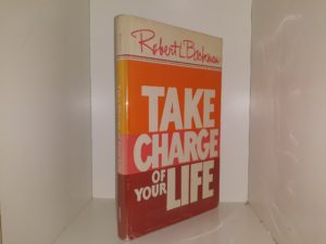 Take Charge of Your Life (1983) ~ by Robert L. Backman