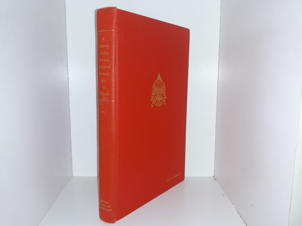 A History of the Ancient Accepted Scottish Rite in Illinois (1966) ~ Compiled and Edited by Ill. .Alphonse Cerza, 33°