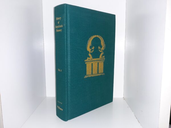 History of Royal Arch Masonry: Vol. 4 (1996) ~ Edited by James M. Williams