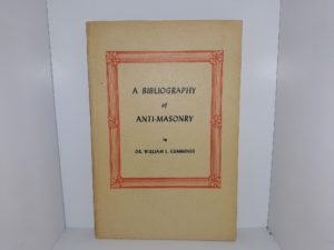 A Bibliography of Anti-Masonry (1963) ~ by Dr. William L. Cummings