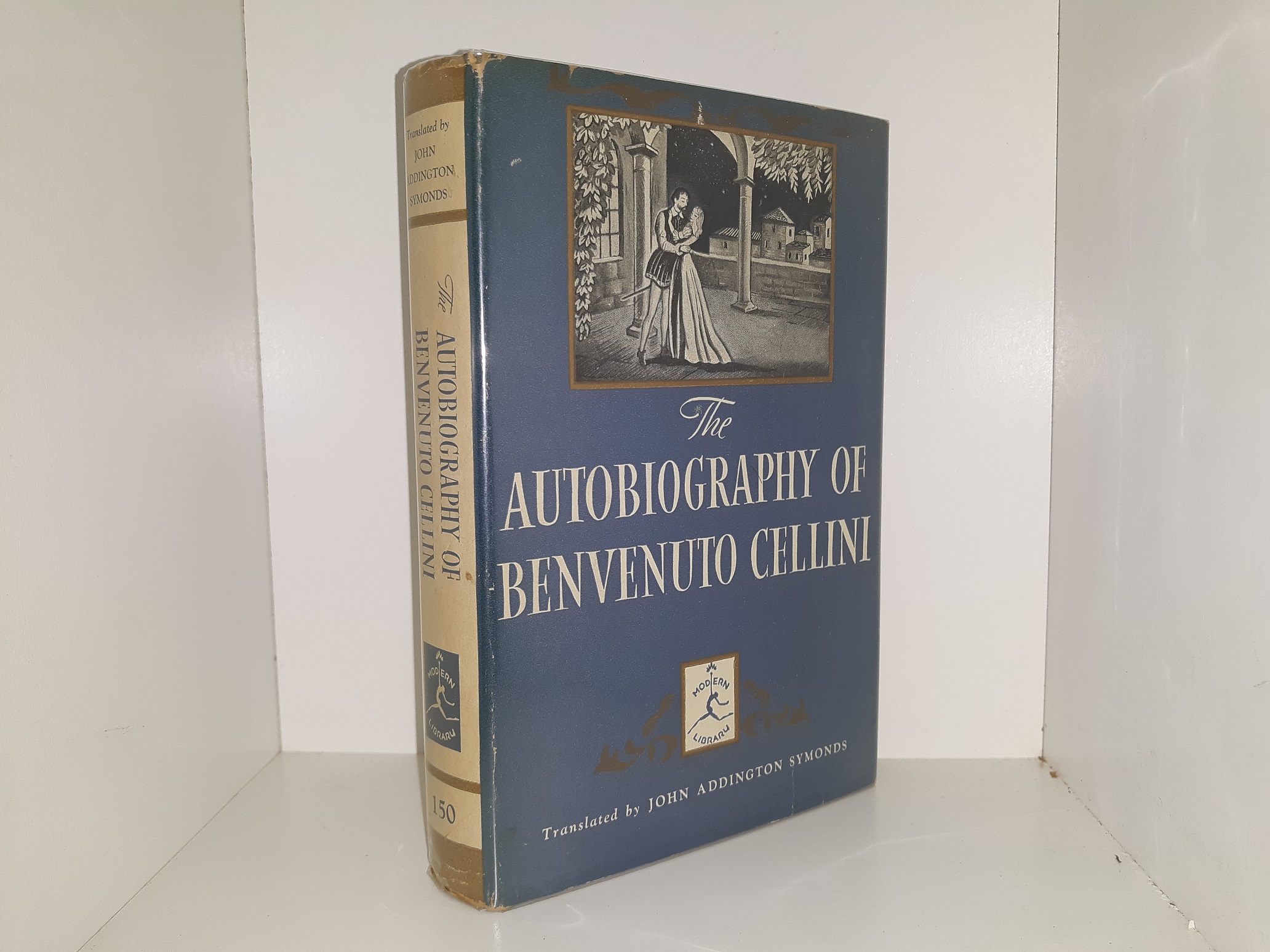 The Autobiography of Benvenuto Cellini ~ by Benvenuto Cellini, Translated by John Addington Symonds
