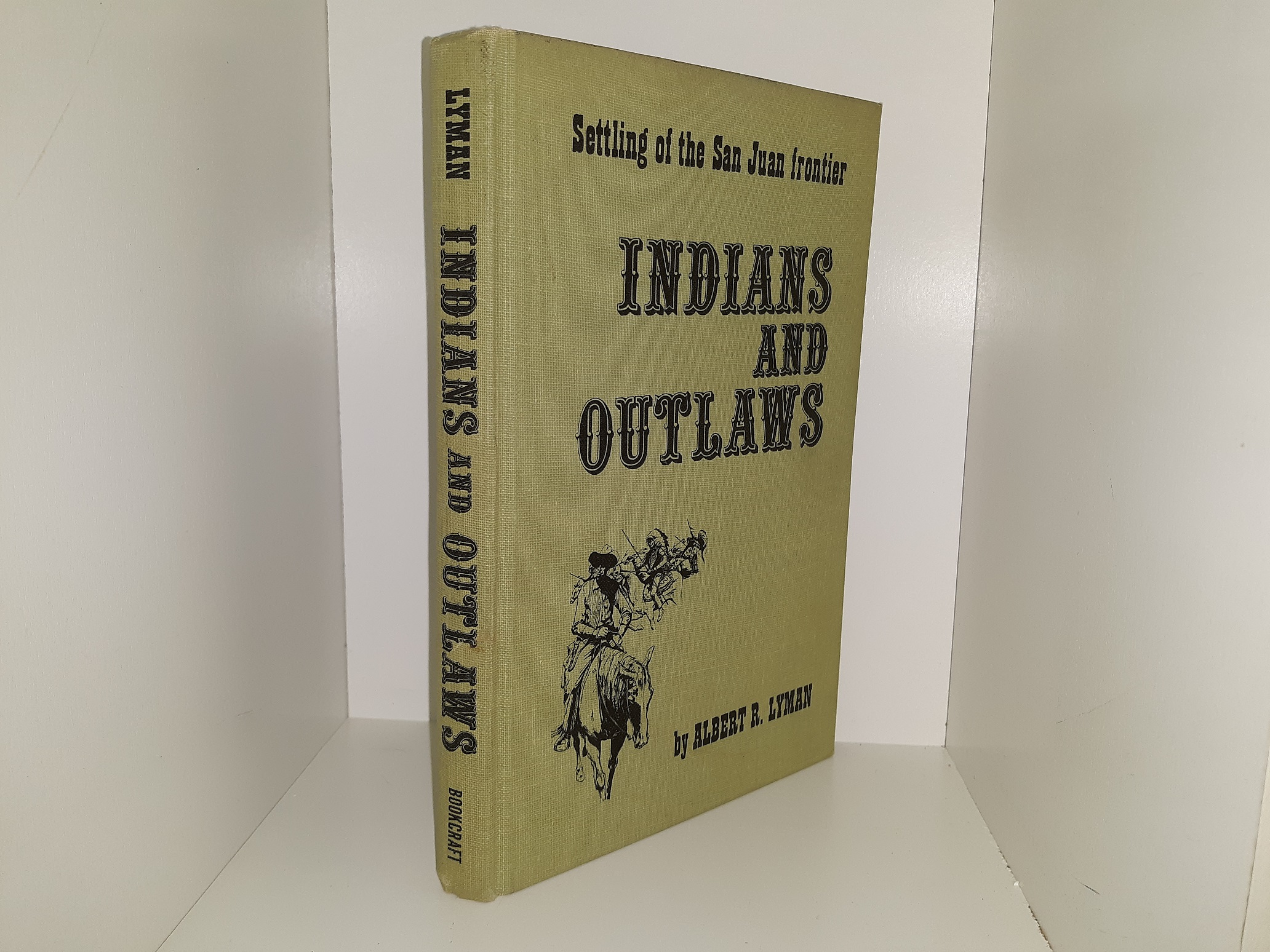 Indians and Outlaws: Settling of the San Juan Frontier (Signed & Inscribed) (1962) ~ by Albert R. Lyman