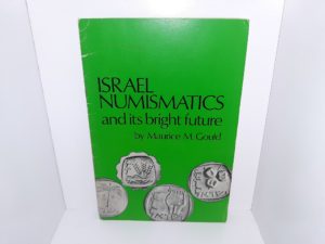 Israel Numismatics and Its Bright Future ~ by Maurice M. Gould