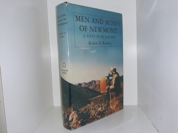 Men and Mines of Newmont: A Fifty-Year History (1973) ~ by Robert H. Ramsey