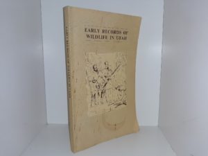 Early Records of Wildlife in Utah (1985) ~ by Edwin V. Rawley