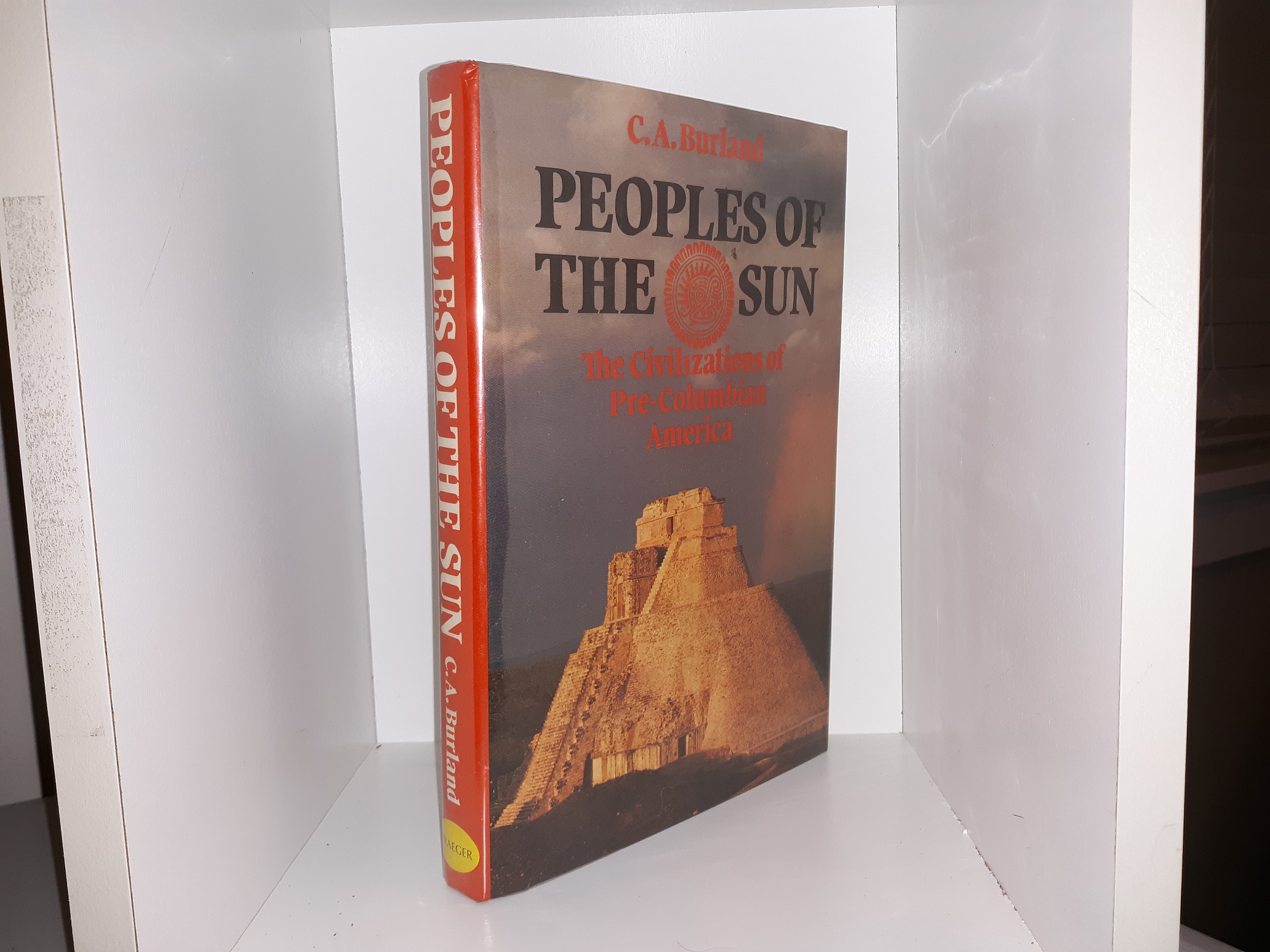 Peoples of the Sun: The Civilizations of Pre-Columbian America (1976) ~ by C. A. Burland