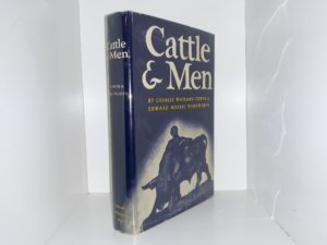 Cattle & Men (1st Edition) (1955) ~ by Charles Wayland Towne, and Edward Norris Wentworth
