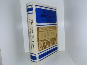The First 100 Years: A History of The Salt Lake Tribune — (Signed by the Author) (1971) ~ by O. N. Malmquist — Hardcover