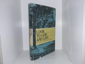 Look to God and Live: Discourses of Marion G. Romney (Signed) (1971) ~ by Marion J. Romney
