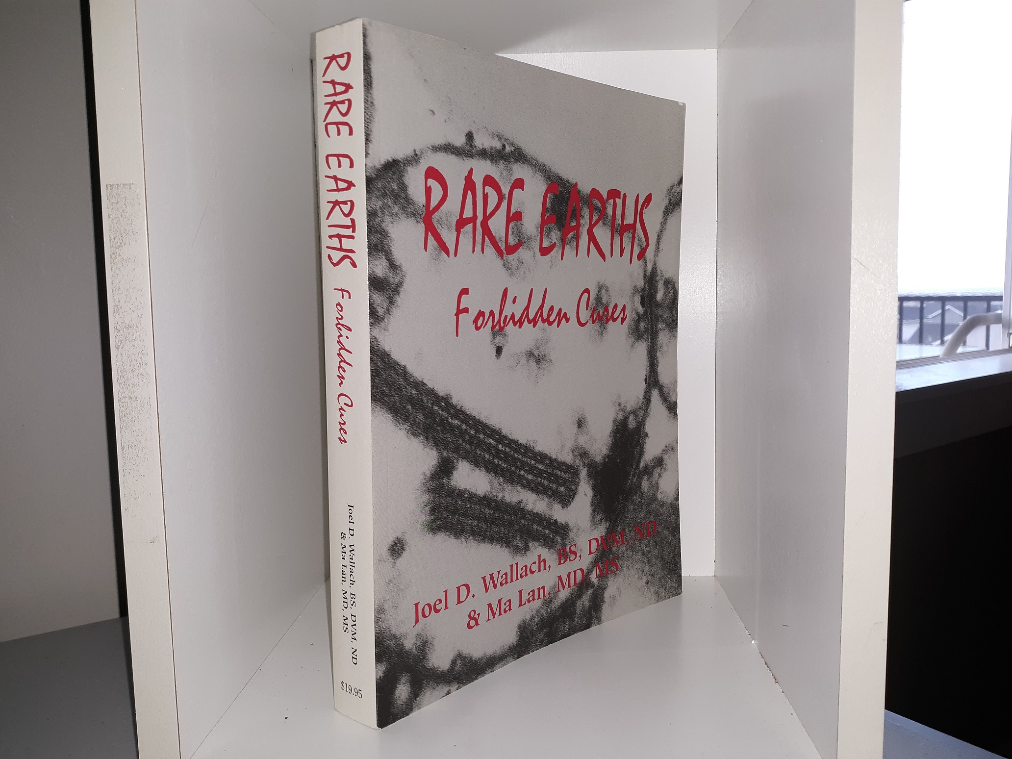 Rare Earths: Forbidden Cures (1996) ~ by Joel D. wallach, BS, DVM, ND & Ma Lan, MD, MS