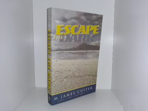 Escape the Dark ~ by M. James Custer