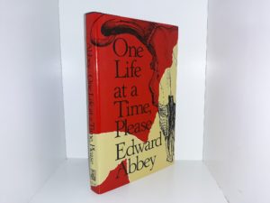 One Life at a Time, Please (1st Edition) (1988) ~ by Edward Abbey