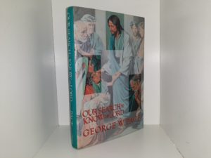 Our Search to Know the Lord (Signed & Inscribed) (1988) ~ by George W. Pace