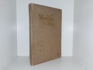 Women of the Bible (1900) ~ by Professor Willard Done
