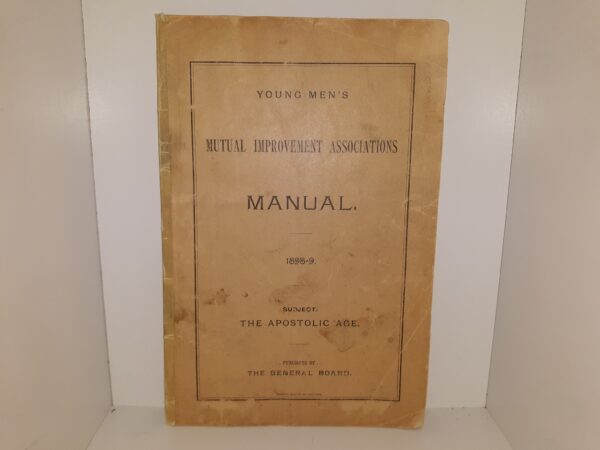 Young Men’s Mutual Improvement Associations Manual, 1898-9: Subject: The Apostolic Age (1898)
