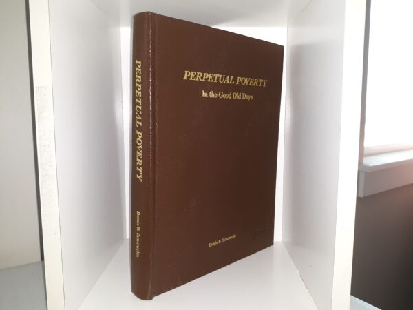 Perpetual Poverty: In the Good Old Days (1989) ~ by Bessie B. Summerlin
