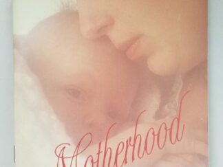 Motherhood -- Pamphlet/Booklet -- Russell M. Nelson