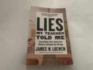 2018-Lies My Teacher Told Me: Everything your American History Textbook Got Wrong- James W. Loewen