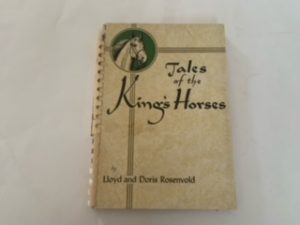 1958-Tales of the King’s Horses- Lloyd and Doris Rosenvold- Signed!