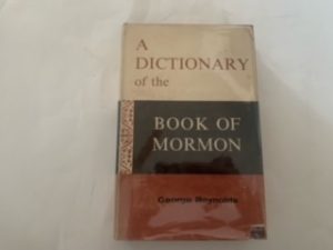 1954-A Dictionary of the Mormon Church- Elder George Reynolds