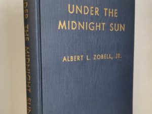 1950 — Under the Midnight Sun – Centennial History of Scandinavian Missions — Albert L. Zobell — Hardbound