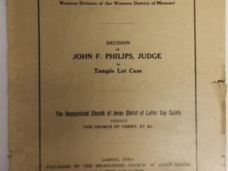 1913 -- Decision of John F. Philips, Judge, in Temple Lot Case -- Reorganized Church vs Church of Christ