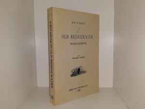 Epitaphs in Old Bridgewater, Massachusetts (Reprint) (1986) ~ by Williams Latham