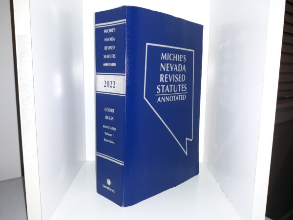 Michie’s Nevada Revised Statutes Annotated: 2022: Court Rules, Annotated, Vol. 1, State Rules (2021)