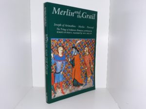Merlin and the Grail: Joseph of Arimathea, Merlin, Perceval: The Trilogy of Arthurian Romances Attribited to Robert De Boron (2005) ~ Translated by Nigel Bryant