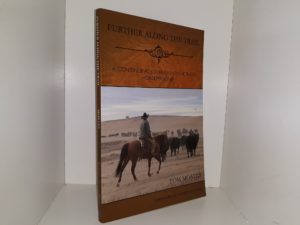 Further Along the Trail: A Continuing Journey into Honest Horsemanship (Signed & Inscribed) (2012) ~ by Tom Moates